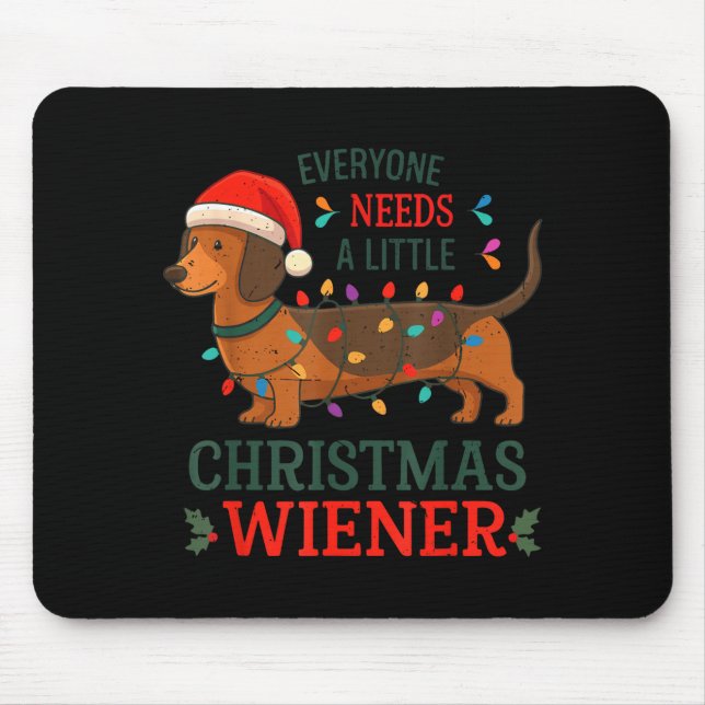 Everyone Need Weiner Dog Christmas Dachshund Pajam Mouse Pad (Front)