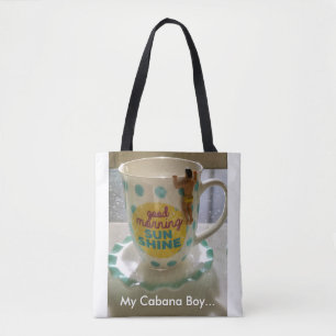 EVERYONE NEEDS A CABANA BOY! TOTE BAG