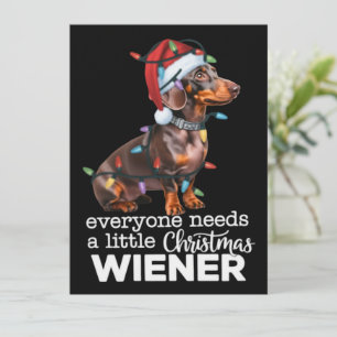 Everyone Needs A Little Christmas Weiner Dog Lover Holiday Card