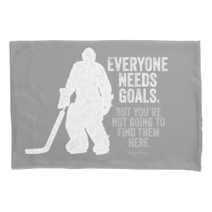 Everyone Needs Goals (Hockey) Pillowcase