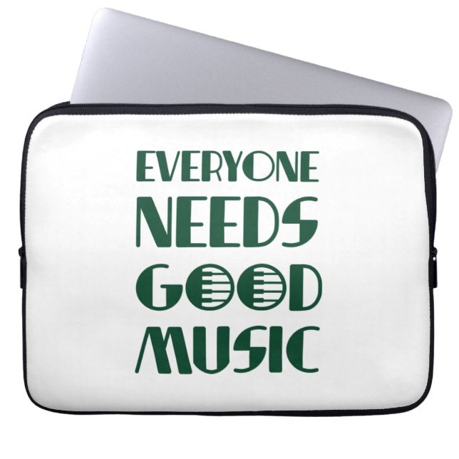 Everyone Needs Good Musics Laptop Sleeve (Front)