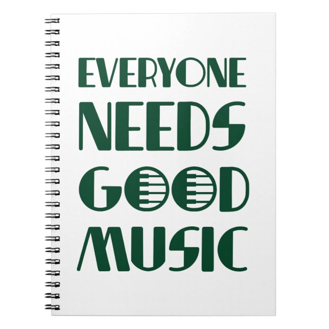 Everyone Needs Good Musics Notebook (Front)