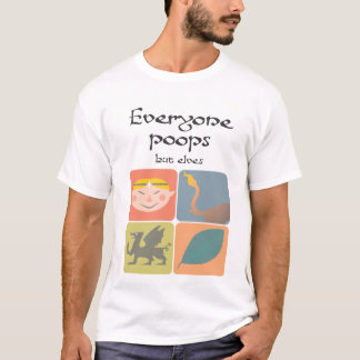 Everyone poops but elves T-Shirt