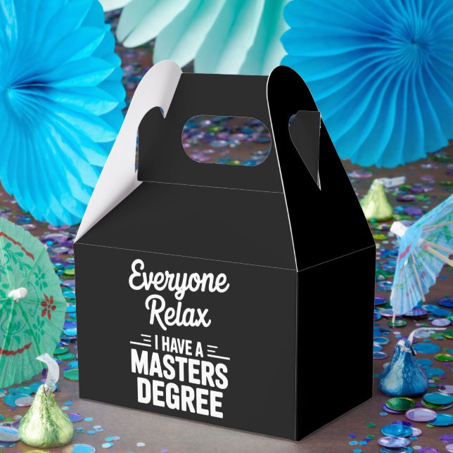Everyone Relax I Have A Master Degree Masters  Favour Box (Party)