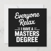 Everyone Relax I Have A Master Degree Masters