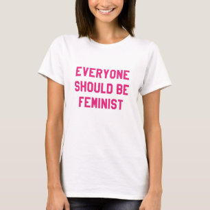 Everyone Should Be Feminist T-Shirt