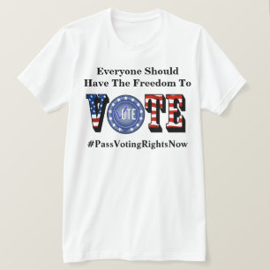 Everyone Should Have The Freedom To VOTE T-Shirt