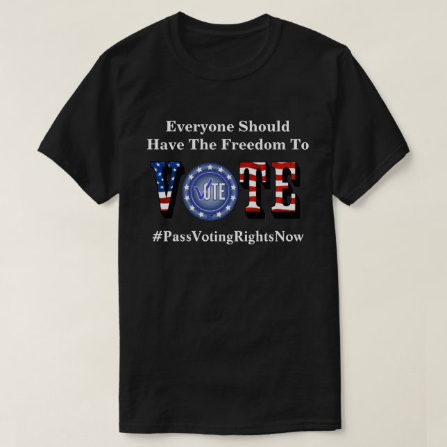 Everyone Should Have The Freedom To VOTE T-Shirt (Design Front)