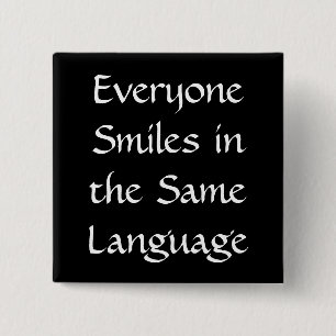 Everyone Smiles in the Same Language 15 Cm Square Badge