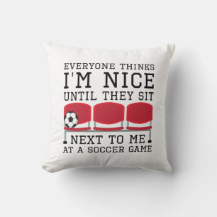 Everyone Thinks I’m Nice Cushion