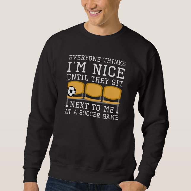 Everyone Thinks I’m Nice Sweatshirt (Front)