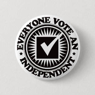 Everyone Vote An Independent 6 Cm Round Badge