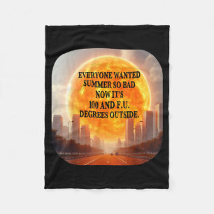 Everyone wanted summer hot weather heatwave funny fleece blanket