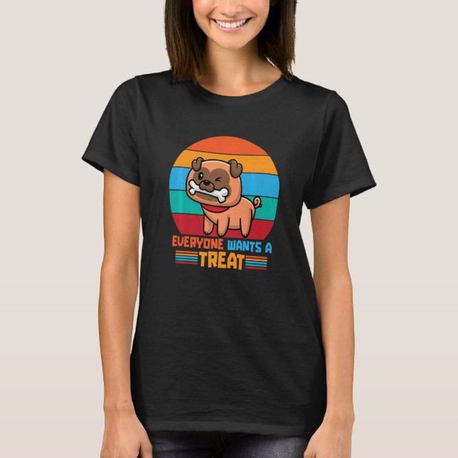 Everyone wants a treat dog's favorite treats dog t T-Shirt (Front)