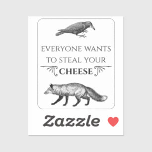 Everyone Wants To Steal Your Cheese Fox Crow - Anc