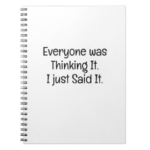 Everyone Was Thinking It Notebook