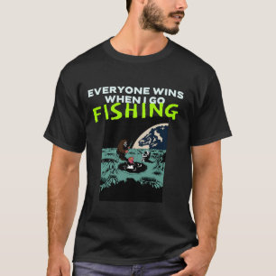 Everyone Wins When I Go Fishing. cranky fishing T-Shirt