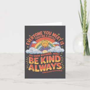 Everyone You Meet Is Fighting A Battle Mental Heal Card