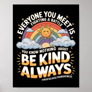 Everyone You Meet Is Fighting A Battle Mental Heal Poster