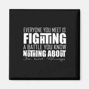 'Everyone you meet' Motivational for hidden disabi Magnet