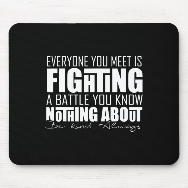 'Everyone you meet' Motivational for hidden disabi Mouse Pad (Front)