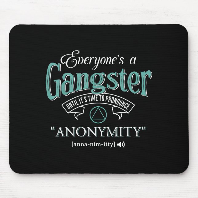 Everyone's A Gangster Until It's Time To Pronounce Mouse Pad (Front)