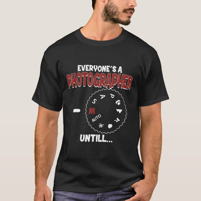 Everyone's A Photographer Until...manual Mode  Gif T-Shirt (Front)