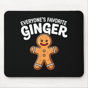 Everyone's Favorite Ginger T Funny Gingerbread Man Mouse Pad