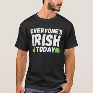 Everyone's irish today st patrick's day paddy gre T-Shirt