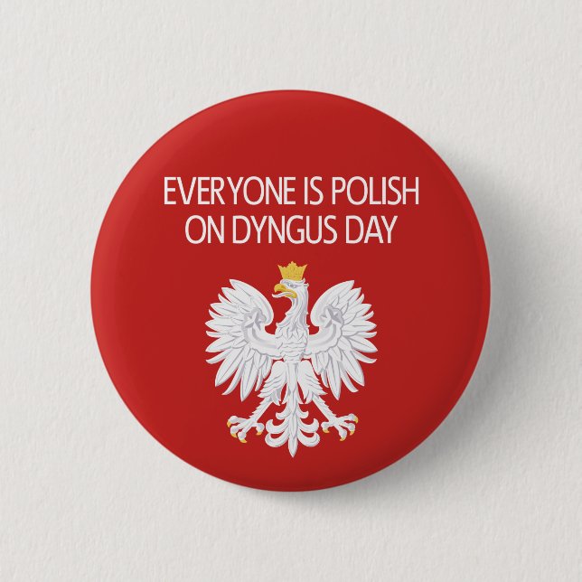 Everyone's Polish On Dyngus Day Button (Front)