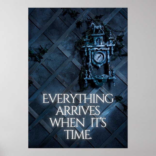Everything arrives when it’s time. Ispiration Poster (Front)