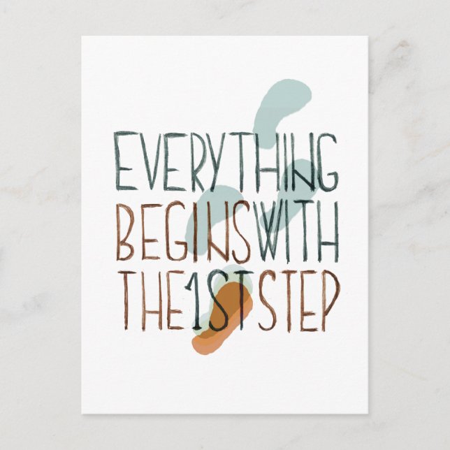 Everything Begins With The First Step Postcard (Front)