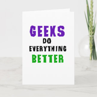Everything Better Geeks Card