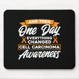 Everything Changed Cell Carcinoma Awareness Mouse Pad