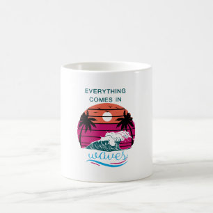 Everything Comes in Waves Coffee Mug