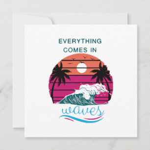 Everything Comes in Waves Invitation