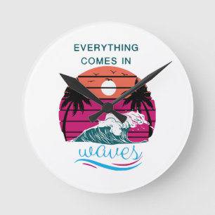 Everything Comes in Waves Round Clock