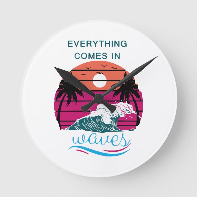 Everything Comes in Waves Round Clock (Front)