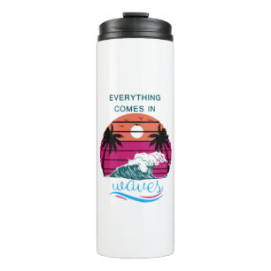 Everything Comes in Waves Thermal Tumbler