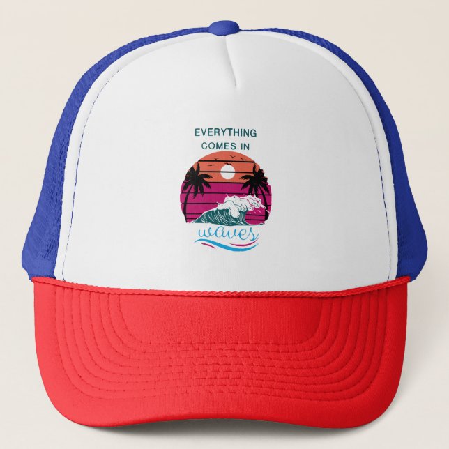 Everything Comes in Waves Trucker Hat (Front)