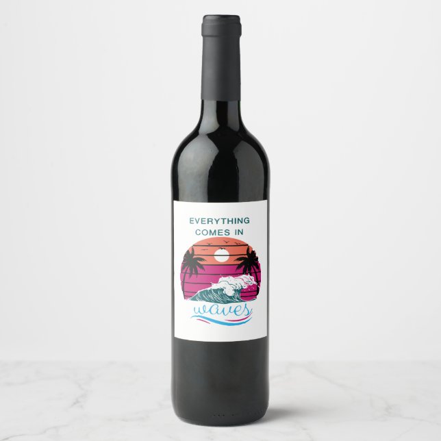 Everything Comes in Waves Wine Label (Front)
