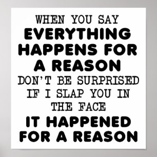 Everything For a Reason Funny Poster