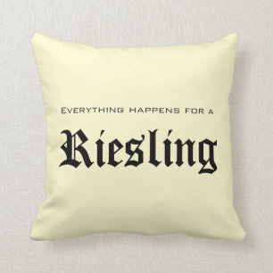 Everything for a Riesling - Wine Series Pillows