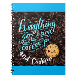 Everything Gets Better With Coffee Notebook