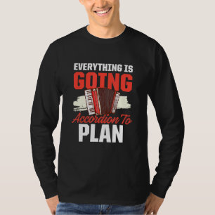 Everything Going Accordion To Plan Music Pun Men W T-Shirt