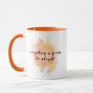 Everything Gonna Be Alright Coffee Mug Funny