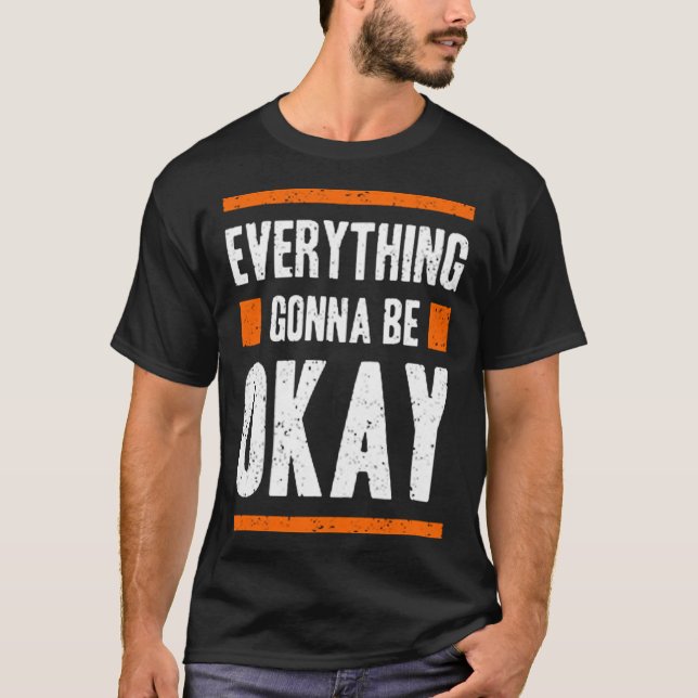 Everything gonna be okay T-Shirt (Front)