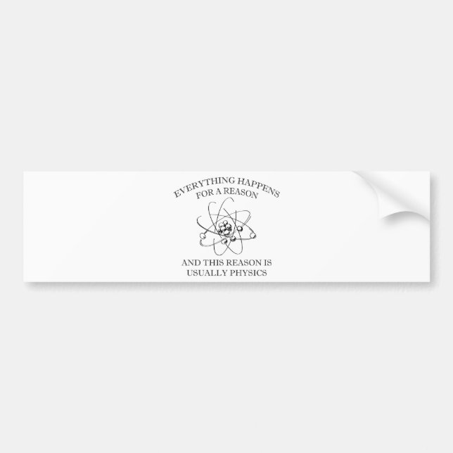 Everything Happens For A Reason Bumper Sticker (Front)