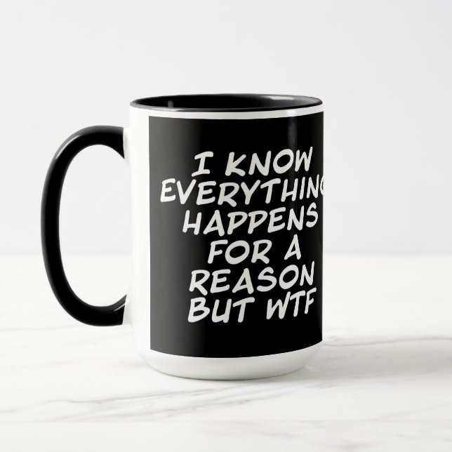 Everything Happens For a Reason But WTF on Black Mug (Left)