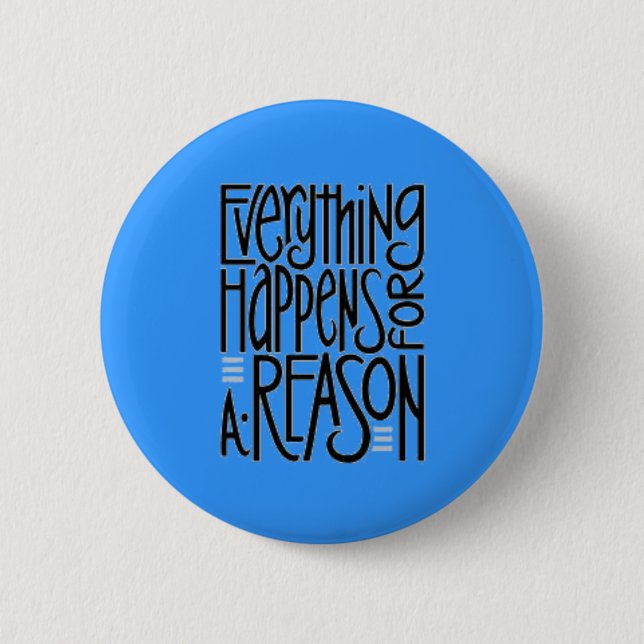Everything Happens For A Reason Button (Front)